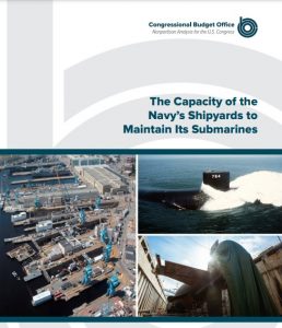 Cover of the Congressional Budget Office (CBO) report: The Capacity of the Navy’s Shipyards to Maintain Its Submarines, released March 25. (Image: CBO) 