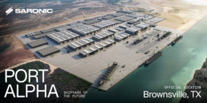 Saronic Picks Brownsville, Texas, For Port Alpha, Promises Largest Shipyard In U.S.
